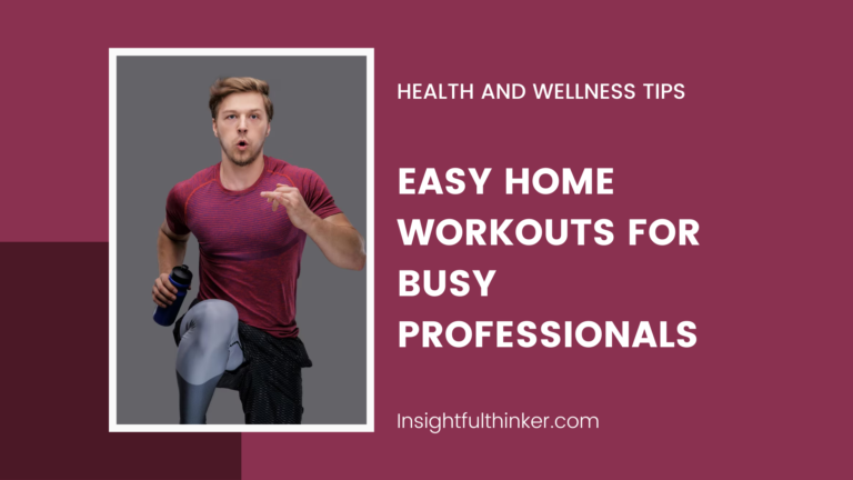 Easy Home Workouts for Busy Professionals